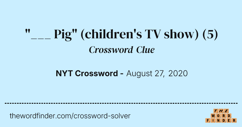 "___ Pig" (children's TV show) crossword clue image