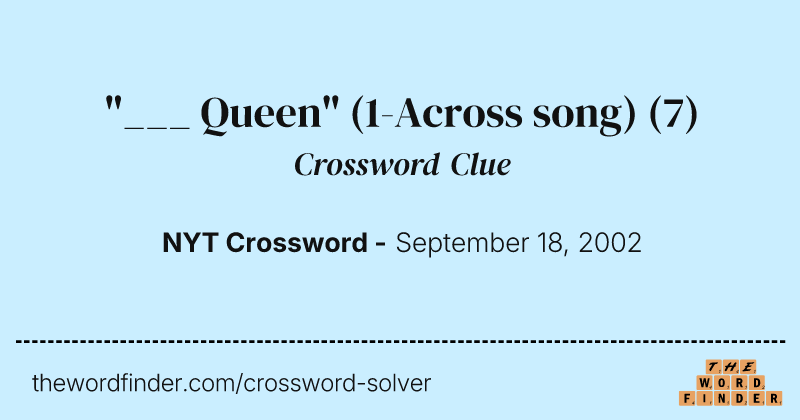 "___ Queen" (1-Across song) crossword clue image