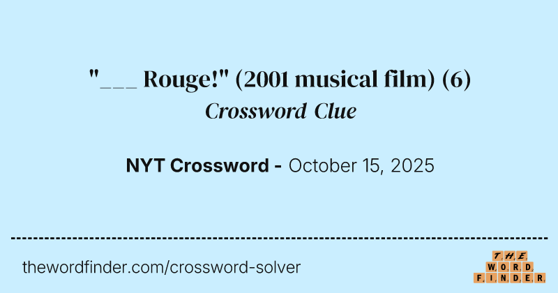"___ Rouge!" (2001 musical film) crossword clue image
