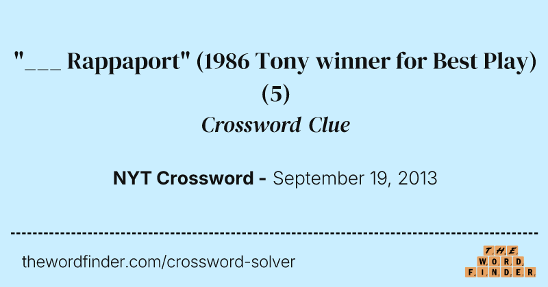 "___ Rappaport" (1986 Tony winner for Best Play) crossword clue image