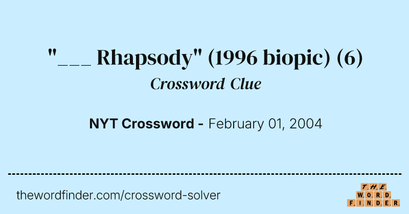 "___ Rhapsody" (1996 biopic) crossword clue image