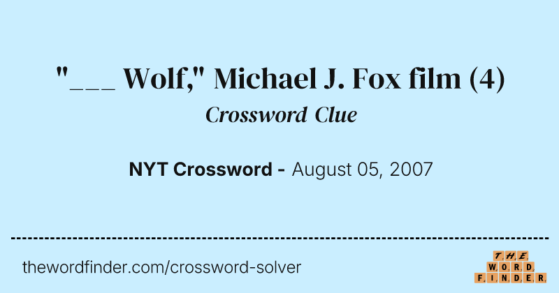 "___ Wolf," Michael J. Fox film crossword clue image