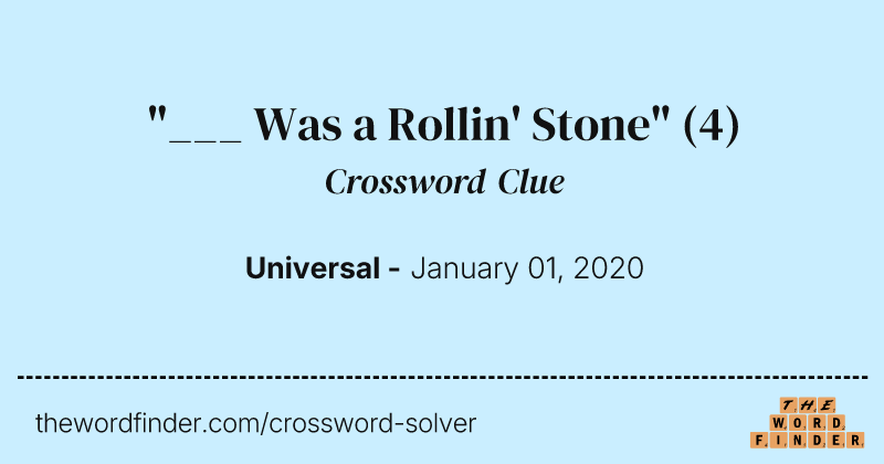 "___ Was a Rollin' Stone" crossword clue image