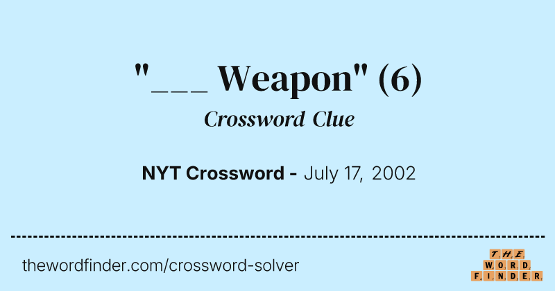 "___ Weapon" crossword clue image