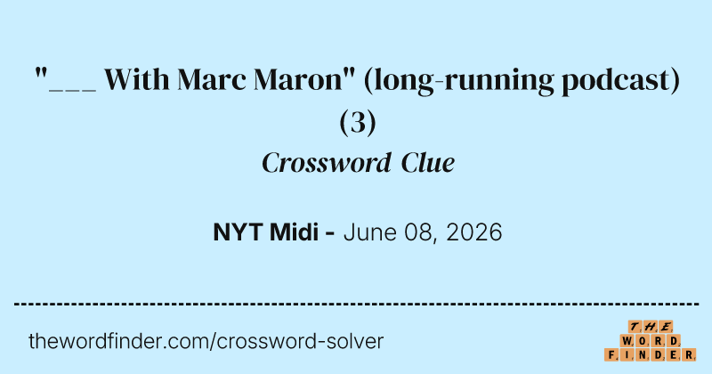 "___ With Marc Maron" (long-running podcast) crossword clue image