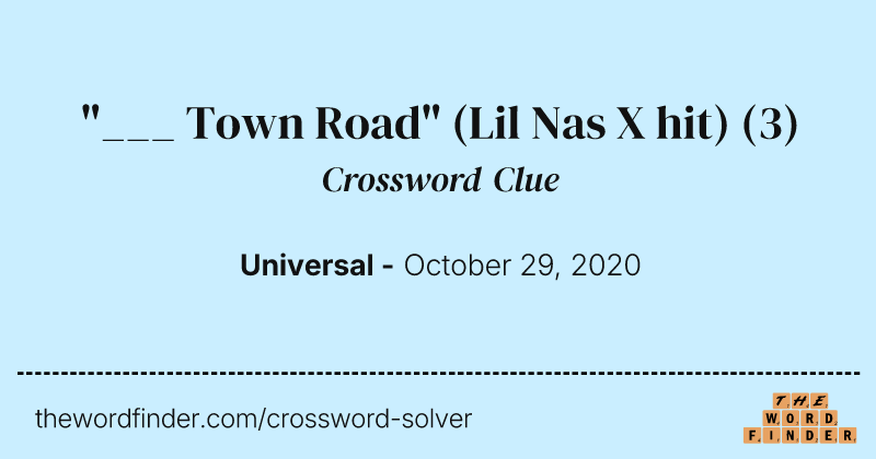 "___ Town Road" (Lil Nas X hit) crossword clue image