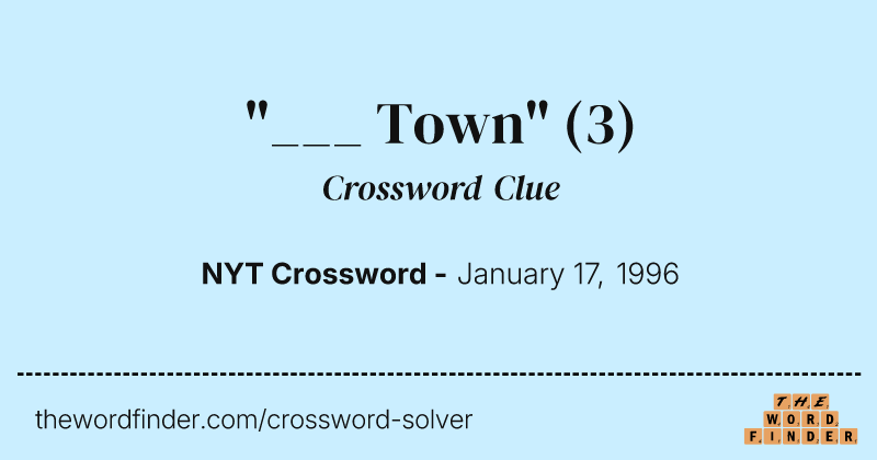 "___ Town" crossword clue image