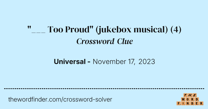 "___ Too Proud" (jukebox musical) crossword clue image