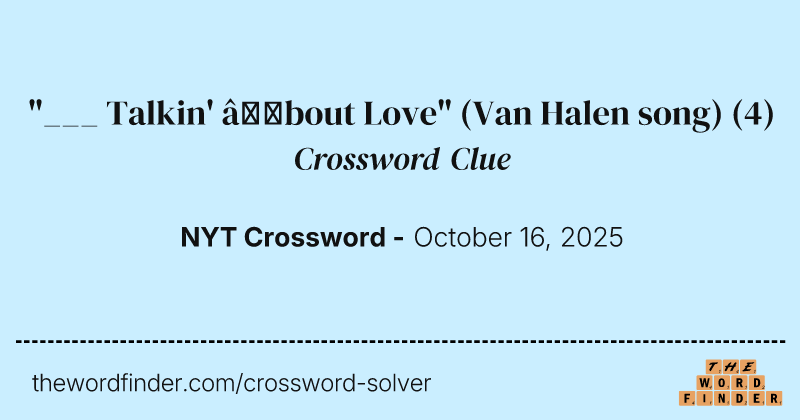 "___ Talkin' ’bout Love" (Van Halen song) crossword clue image