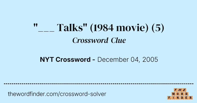 "___ Talks" (1984 movie) crossword clue image