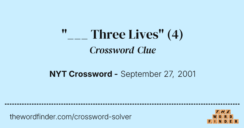 "___ Three Lives" crossword clue image