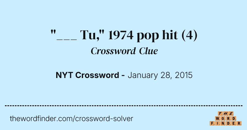 "___ Tu," 1974 pop hit crossword clue image