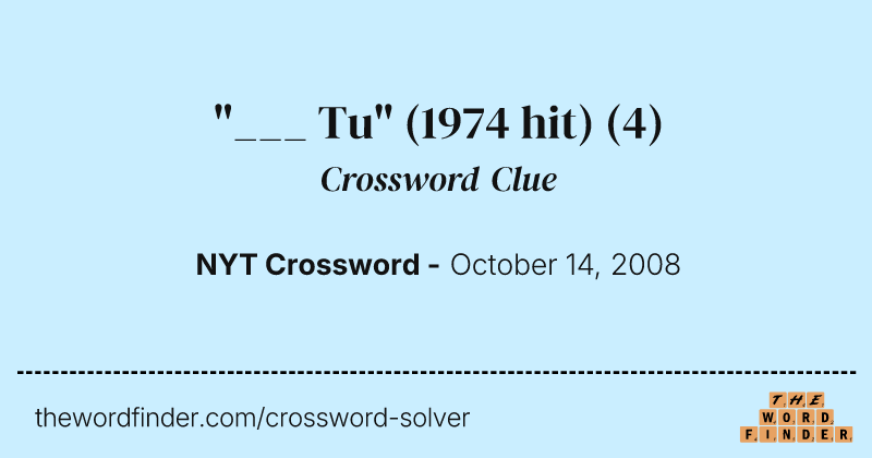 "___ Tu" (1974 hit) crossword clue image