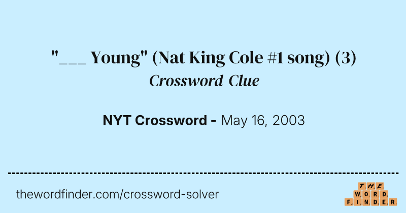 "___ Young" (Nat King Cole #1 song) crossword clue image