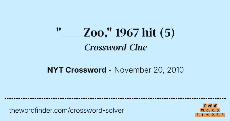 "___ Zoo," 1967 hit crossword clue image