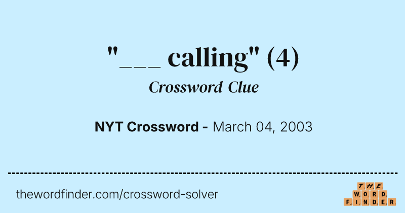 "___ calling" crossword clue image