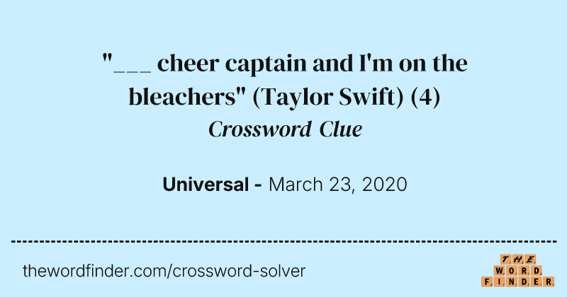 "___ cheer captain and I'm on the bleachers" (Taylor Swift) crossword clue image