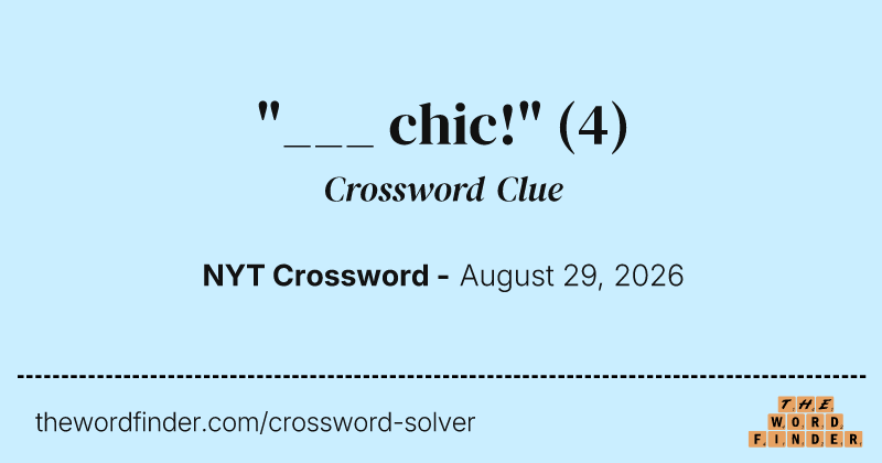 "___ chic!" crossword clue image