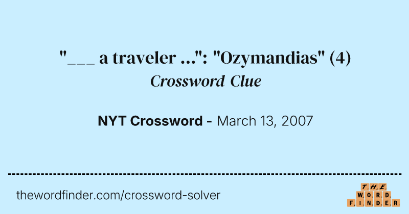 "___ a traveler ...": "Ozymandias" crossword clue image