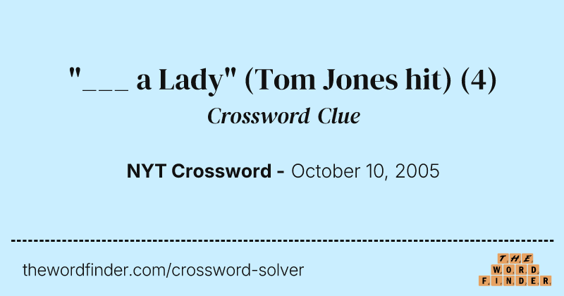 "___ a Lady" (Tom Jones hit) crossword clue image