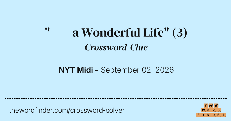 "___ a Wonderful Life" crossword clue image