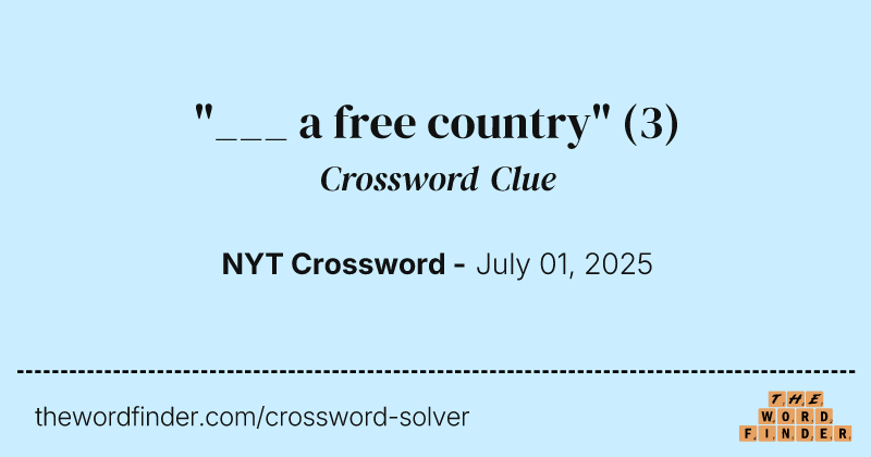 "___ a free country" crossword clue image