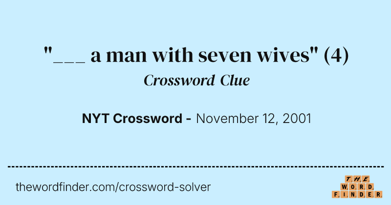 "___ a man with seven wives" crossword clue image