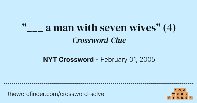 "___ a man with seven wives" crossword clue image