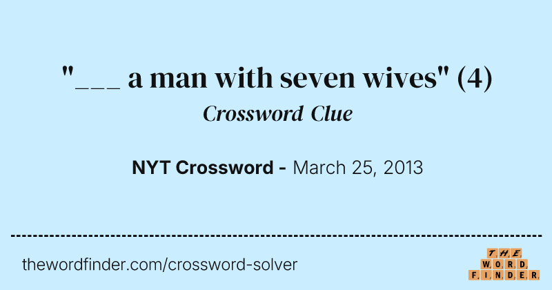 "___ a man with seven wives" crossword clue image
