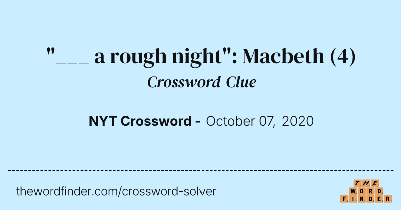 "___ a rough night": Macbeth crossword clue image
