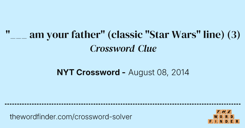"___ am your father" (classic "Star Wars" line) crossword clue image