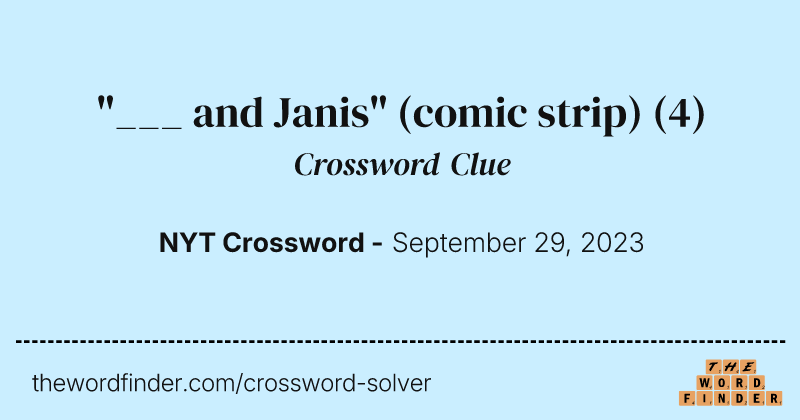 "___ and Janis" (comic strip) crossword clue image