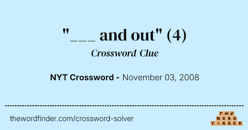 "___ and out" crossword clue image