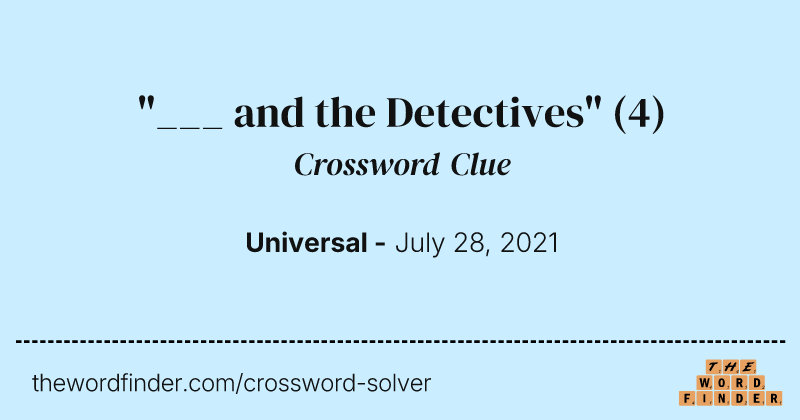 "___ and the Detectives" crossword clue image