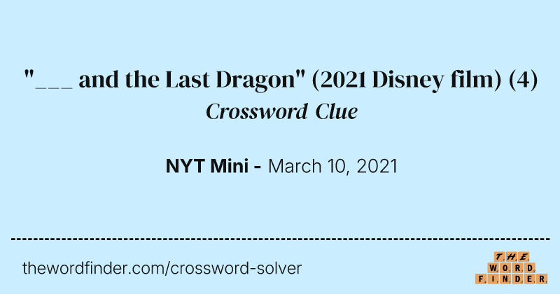 "___ and the Last Dragon" (2021 Disney film) crossword clue image