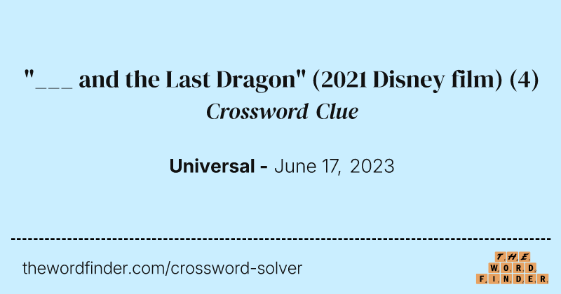 "___ and the Last Dragon" (2021 Disney film) crossword clue image