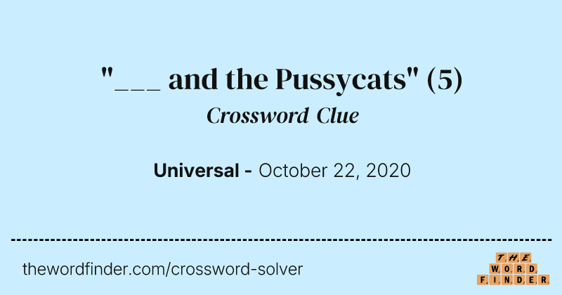 "___ and the Pussycats" crossword clue image