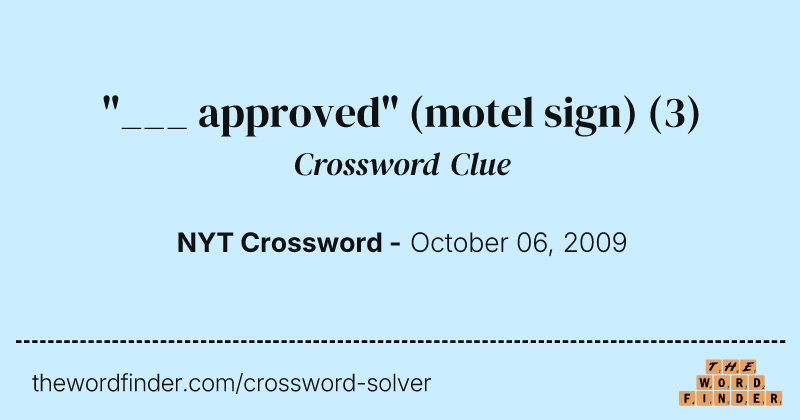 "___ approved" (motel sign) crossword clue image