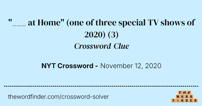 "___ at Home" (one of three special TV shows of 2020) crossword clue image