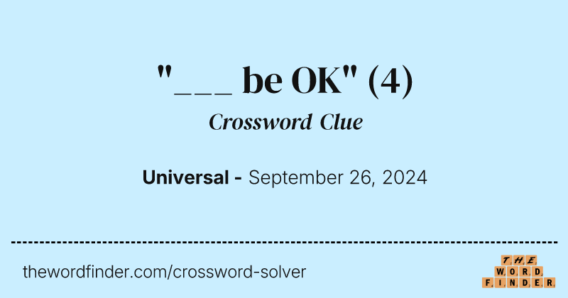 "___ be OK" crossword clue image