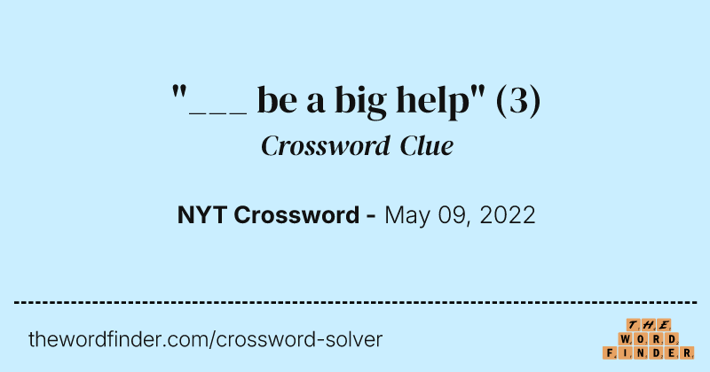 "___ be a big help" crossword clue image