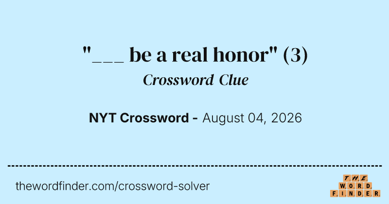 "___ be a real honor" crossword clue image