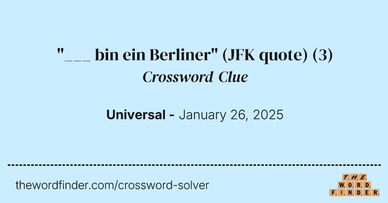 "___ bin ein Berliner" (JFK quote) crossword clue image