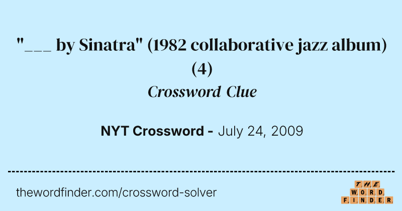 "___ by Sinatra" (1982 collaborative jazz album) crossword clue image