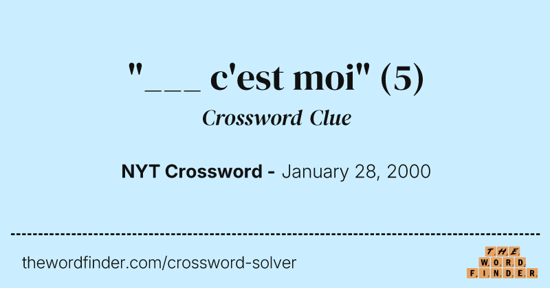 "___ c'est moi" crossword clue image
