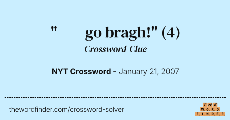 "___ go bragh!" crossword clue image