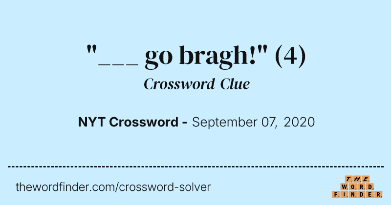 "___ go bragh!" crossword clue image