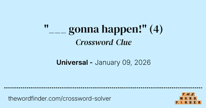 "___ gonna happen!" crossword clue image