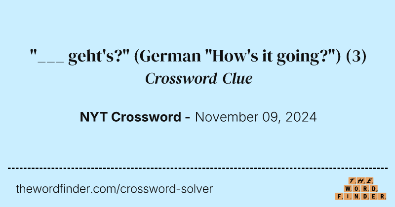 "___ geht's?" (German "How's it going?") crossword clue image