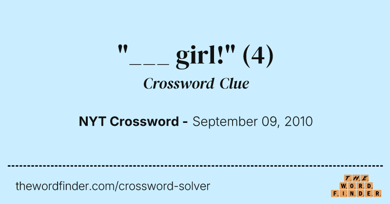 "___ girl!" crossword clue image